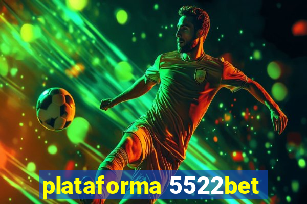 plataforma 5522bet